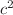Mathematical equation: $c^{2}$